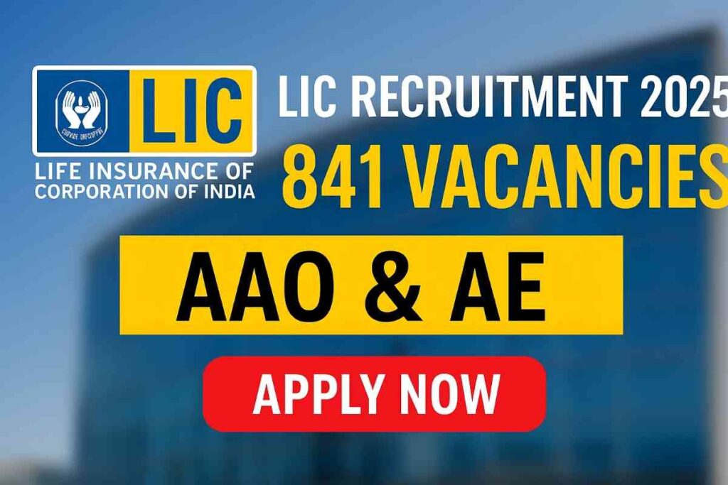 LIC Recruitment 2025 – 841 AAO और AE Vacancies, Apply Online at licindia.in